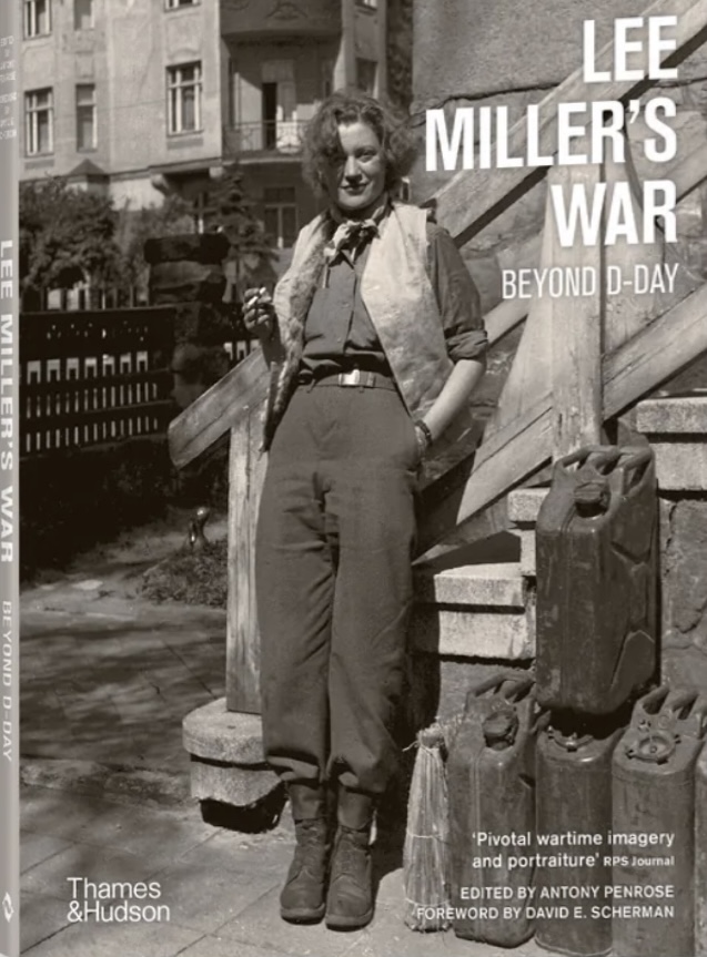 LEE MILLER'S WAR BEYOND D-DAY