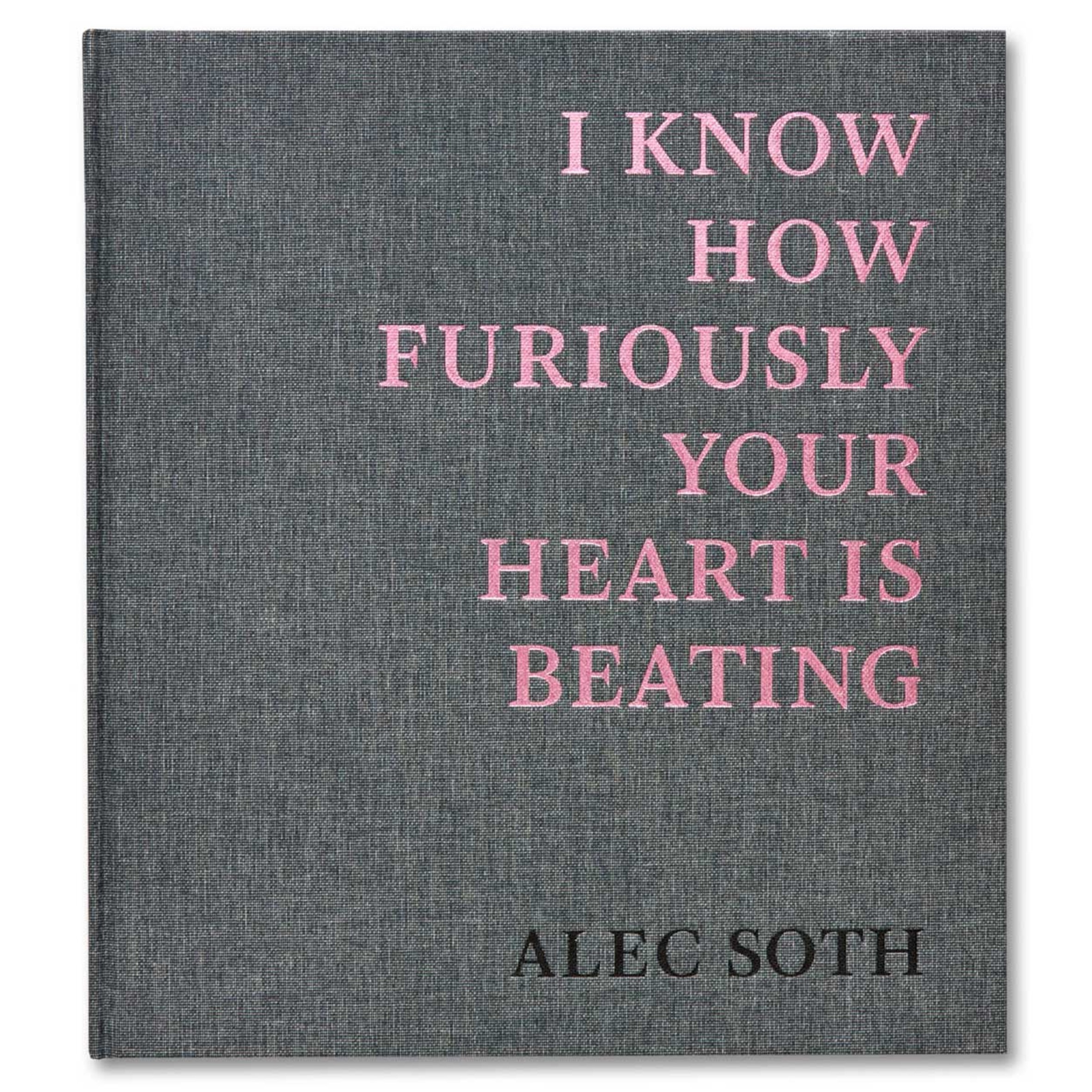 I KNOW HOW FURIOUSLY YOUR HEART IS BEATING