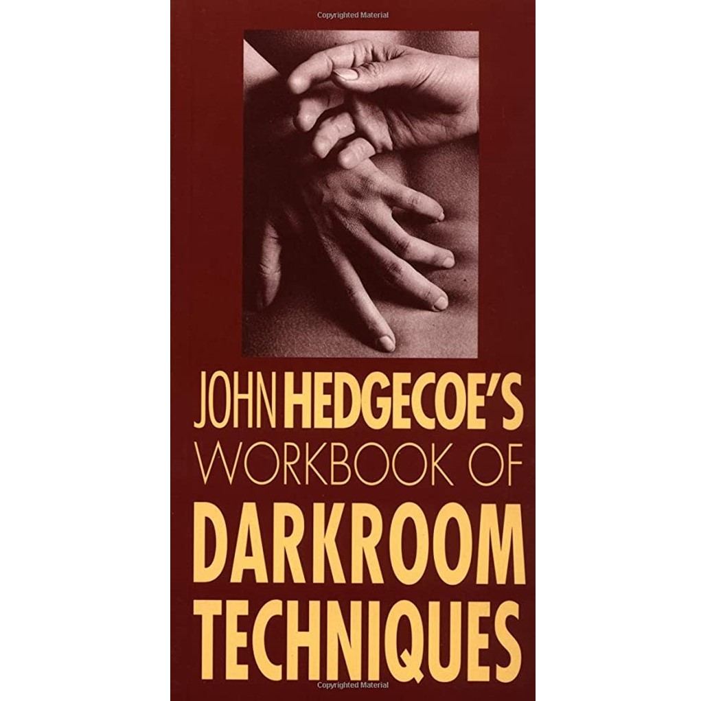 JOHN HEDGECOE'S WORKBOOK OF DARKROOM TECHNIQUES