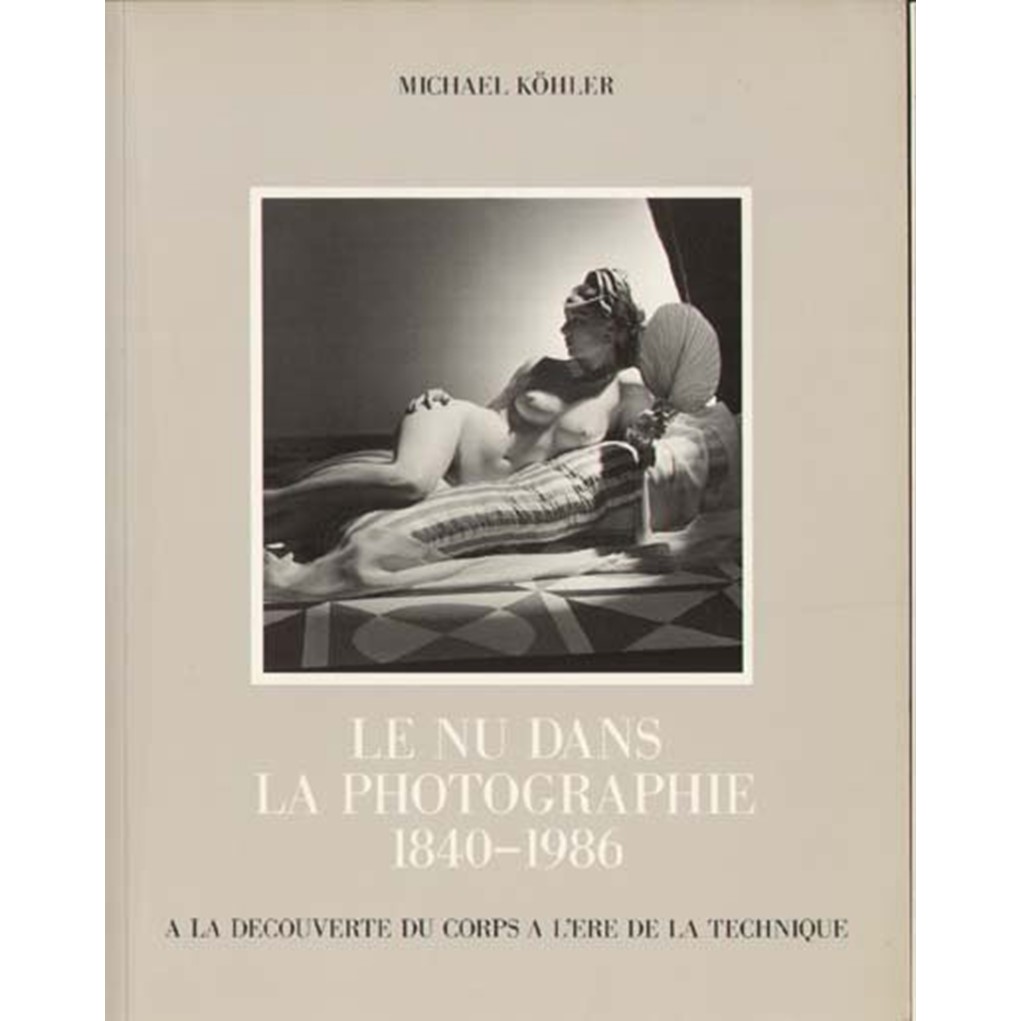 LE NU DANS LA PHOTOGRAPHIE 1840-1986